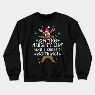 On The Naughty List And I Regret Nothing Reindeer Christmas Crewneck Sweatshirt